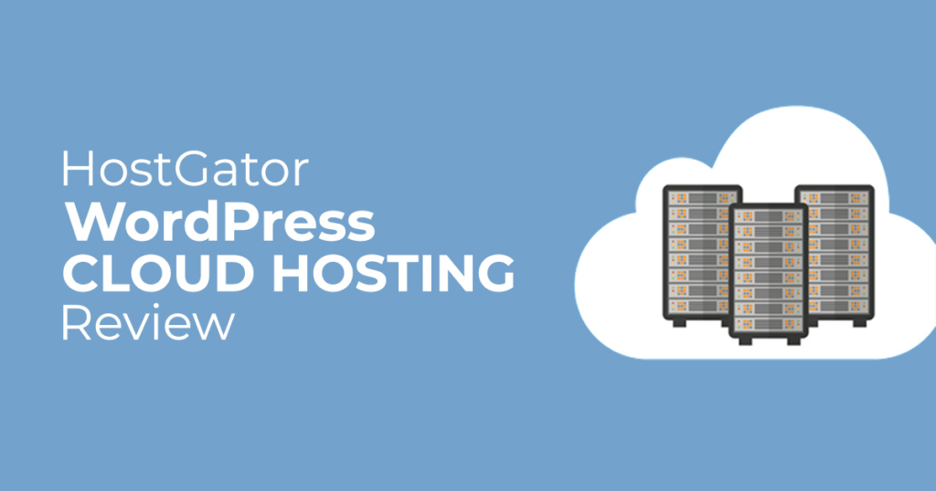 HostGator Cloud Hosting Audit: Worth the Update?